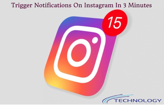 How To Trigger Notifications On Instagram In 3 Minutes 