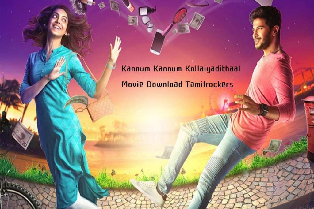 Kannum Kannum Kollaiyadithaal Movie Download Tamilrockers