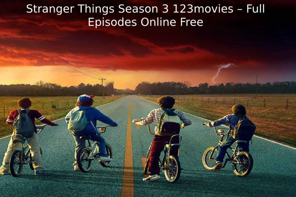 Stranger Things Season 3 123movies