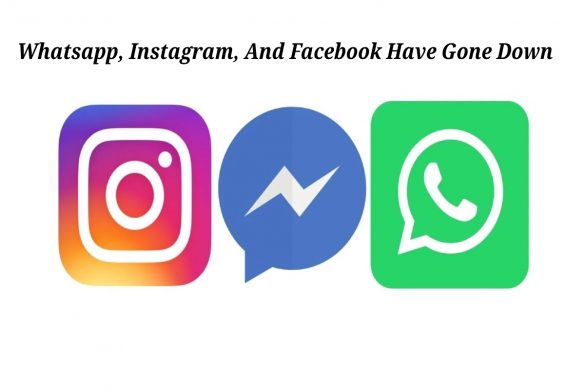 Whatsapp, Instagram, And Facebook Have Gone Down
