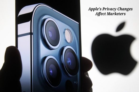 apple's privacy changes affect marketers