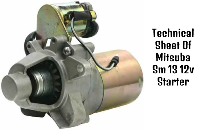 Technical Sheet of Mitsuba Sm 13 12v Starter 