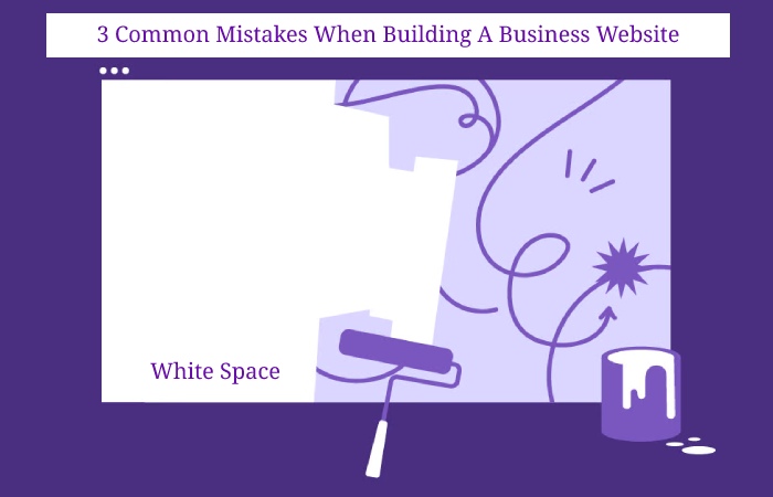 3 Common Mistakes When Building A Business Website