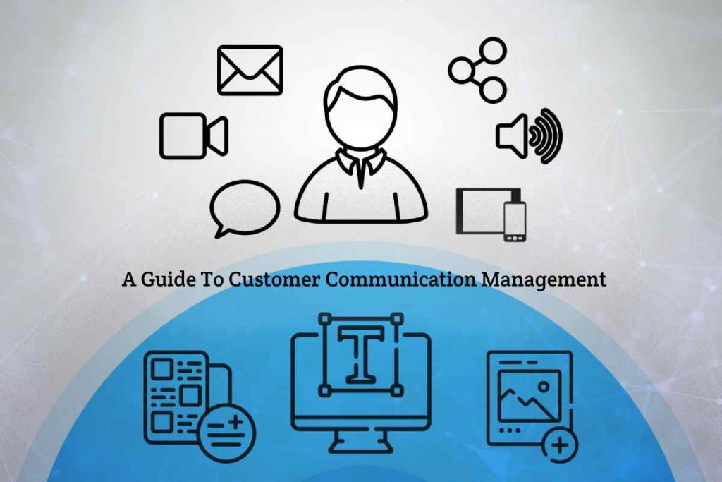 A Guide To Customer Communication Management