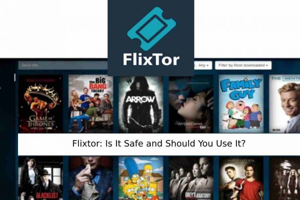 Flixtor_ Is It Safe and Should You Use It_