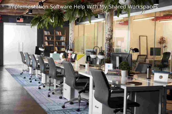 Implementation Software Help With My Shared Workspaces
