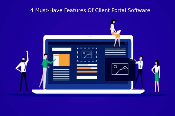 4 Must-Have Features Of Client Portal Software