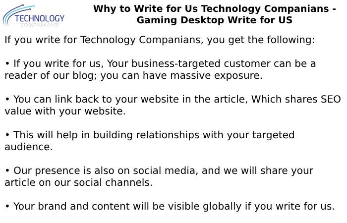 Why to Write for Us Technology Companians - Gaming Desktop Write for US