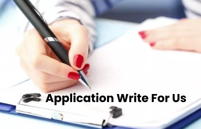 Application Write For Us