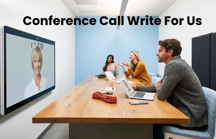 Conference Call Write For Us