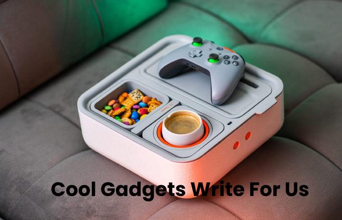Cool Gadgets Write For Us