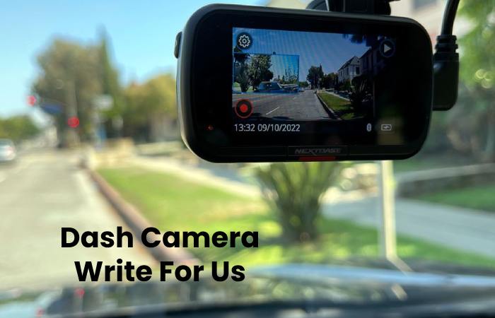 Dash Camera Write For Us