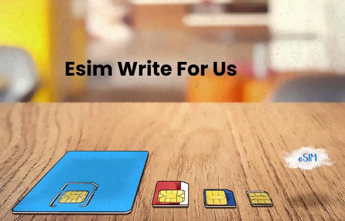 Esim Write For Us