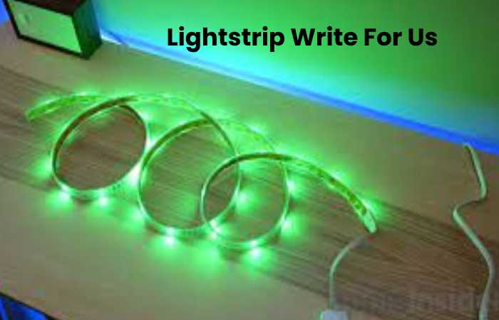 Lightstrip Write For Us