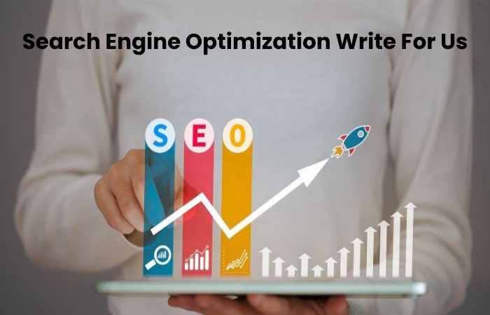 Search Engine Optimization Write For Us